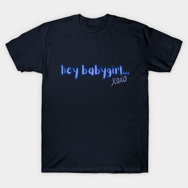 Hey babygirl. Criminal minds T-Shirt by Alexander S.